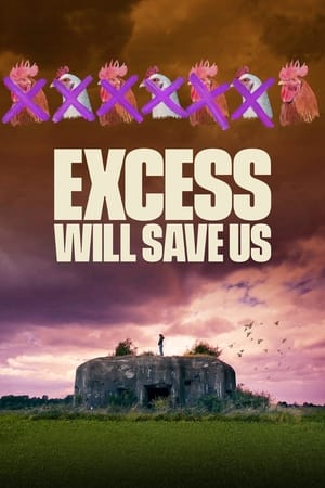 Excess Will Save Us